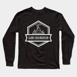 Climb Your Mountain Long Sleeve T-Shirt